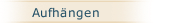 Aufh&auml;ngen
