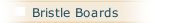 Bristle Boards