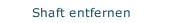 Shaft entfernen