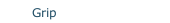 Grip